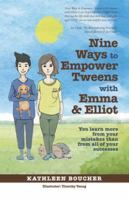 Nine Ways to Empower Tweens with Emma and Elliot: You Learn More from Your Mistakes Than from All of Your Successes 150435737X Book Cover