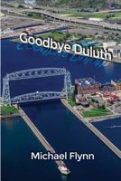 Goodbye Duluth 1480934798 Book Cover