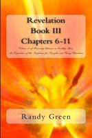 Revelation Book III: Chapters 6-11: Volume 11 of Heavenly Citizens in Earthly Shoes, An Exposition of the Scriptures for Disciples and Young Christians 1530333385 Book Cover