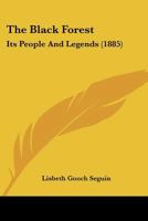 The Black Forest: Its People and Legends 1015434975 Book Cover