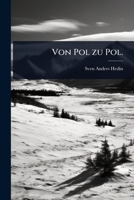 Von Pol zu Pol. (German Edition) 1024912485 Book Cover
