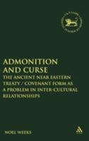 Admonition And Curse: The Ancient Near Easern Treaty/Covenant Form as a Problem in Inter-Cultural Relationships (Journal for the Study of the Old Testament Supplement Series) 0567081567 Book Cover