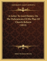 A Letter To Lord Henley, On The Deficiencies Of His Plan Of Church Reform 1436736439 Book Cover