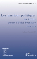 Les passions politiques au Chili durant l'Unité populaire 1970-1973 2738456928 Book Cover