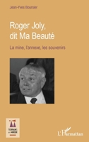 Roger Joly, dit Ma Beauté: La mine, l'annexe, les souvenirs (Terrains En Miroir) (French Edition) 2343222487 Book Cover