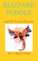 Blizzard Puddle and the Postal Phoenix 1785077643 Book Cover