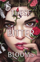 These Bitter Blooms B0BPF5WY9C Book Cover