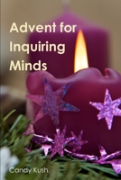 Advent for Inquiring Minds 1304309185 Book Cover
