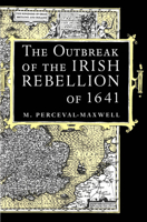 Outbreak of the Irish Rebellion of 1641 0773511571 Book Cover