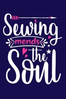 Sewing Mends The Soul: Blank Lined Notebook Journal: Sewing Gift For Crafter Crafting 6x9 110 Blank Pages Plain White Paper Soft Cover Book 1702433722 Book Cover