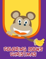 Coloring Books Christmas: picture books for children ages 4-6 1678764779 Book Cover