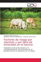 Factores de riesgo por zoonosis y por falta de minerales en el bovino 6203871400 Book Cover