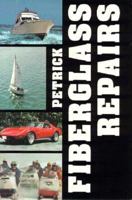 Fiberglass Repairs: A Guide to Fiberglass/Polyester Repairs on Boats, Cars, Snowmobiles, and Other Structures 0870332228 Book Cover