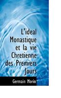 L'idéal Monastique et la vie Chrétienne des Premiers Jours 1116841185 Book Cover