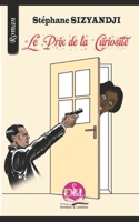 LE PRIX DE LA CURIOSITÉ (French Edition) 9956290610 Book Cover