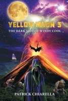Yellow Moon 3: The Dark Side of Windy Cool B0G62TQQDH Book Cover