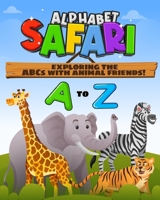 Alphabet Safari: Exploring the ABCs with Animal Friends! B0CR7GGB66 Book Cover