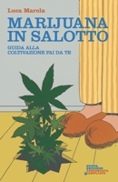 Marijuana in salotto: Guida alla coltivazione fai da te (Italian Edition) B0DZ32S4HG Book Cover