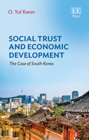 Social Trust and Economic Development: The Case of South Korea 1784719595 Book Cover