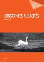Constantes fugacités (French Edition) 2748364066 Book Cover