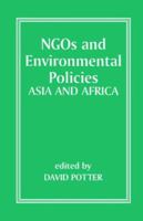 NGOs and Environmental Policies: Asia and Africa 0714642150 Book Cover