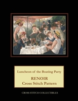 Luncheon of the Boating Party: Renoir Cross Stitch Pattern 1548223638 Book Cover