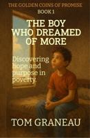 The Golden Coins of Promise: The Boy Who Dreamed of More B0GC4LHBT8 Book Cover