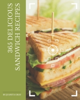 365 Delicious Sandwich Recipes: Not Just a Sandwich Cookbook! B08FNJK5FN Book Cover