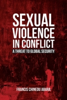 Sexual Violence in Conflict: A Threat to Global Security 1599426080 Book Cover
