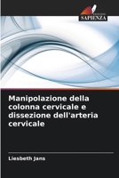 Manipolazione della colonna cervicale e dissezione dell'arteria cervicale (Italian Edition) 6209851886 Book Cover