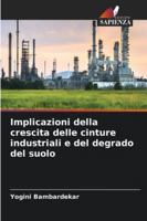 Implicazioni della crescita delle cinture industriali e del degrado del suolo (Italian Edition) 6208796199 Book Cover
