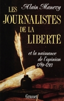 Les journalistes de la liberté et la naissance de lopinon 1789-1793: Récit-essai sur les risques décrire 2246412714 Book Cover
