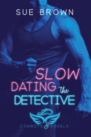 Slow Dating the Detective 1640806547 Book Cover