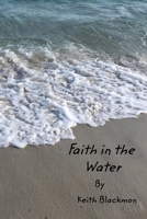 Faith in the Water 1034959727 Book Cover