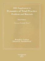 2005 Supplement to Dynamics of Trial Practice: Problems and Materials, 3rd Ed., 2005 (American Casebooks) 0314163301 Book Cover