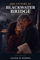 The Letters at Blackwater Bridge: A Novel of Love, Desire, and Betrayal B0HJYSNTMQ Book Cover