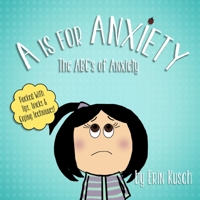 A Is For Anxiety: The ABC's of Anxiety B08NF2Z8T9 Book Cover