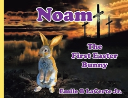 Noam-The First Easter Bunny 1098029461 Book Cover