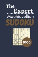 The expert machiavellian sudoku / 1000: with their results. 9 × 9 Extreme-insane level Sudoku for brain training, dimension: 6'' X 9'' inches, 1000 insane sudoku Puzzles for advanced level adults. B08RLFFNN3 Book Cover