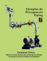 Ejemplos de Presupuesto - Piping (Segunda Edición): Cálculo de Horas Hombre para el Montaje de Cañerías de Proceso en Acero al Carbono con Ejemplos 631010683X Book Cover