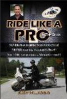 Ride Like a Pro, The Book 0615400124 Book Cover