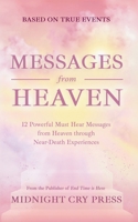 Messages from Heaven: 12 Powerful Must Hear Messages from Heaven through Near-Death Experiences B0DX1WS74C Book Cover