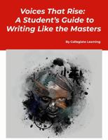 Voices That Rise: A Student’s Guide to Writing Like the Masters 1257654764 Book Cover