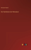Die Fabrikation der Weinsäure 3368262122 Book Cover