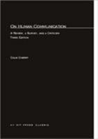 On Human Communication, Revised Edition: A Review, a Survey, and a Criticism (Studies in Communication) 0262030659 Book Cover