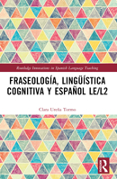 Fraseología, Lingüística Cognitiva Y Español Le/L2 1032061227 Book Cover