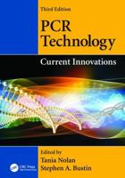 PCR Technology: Current Innovations, Third Edition 1138198587 Book Cover