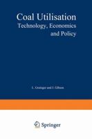 Coal Utilisation: Technology, Economics and Policy 9401173540 Book Cover