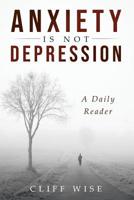 ANXIETY is not DEPRESSION: A Daily Reader 1949574970 Book Cover
