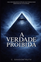 A VERDADE PROIBIDA Os Enigmas Que Não Querem Que Você Saiba: Investigue os segredos mais bem guardados do governo, da saúde e do espaço. (Portuguese Edition) B0DLT9GW76 Book Cover